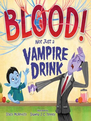 cover image of Blood! Not Just a Vampire Drink